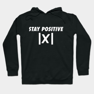 Stay Positive Hoodie